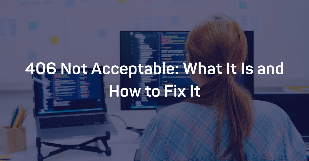 406-not-acceptable-what-it-is-and-how-to-fix-it